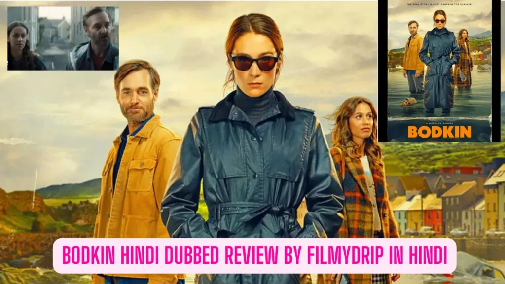 Bodkin Hindi Dubbed Review by filmydrip IN HINDI