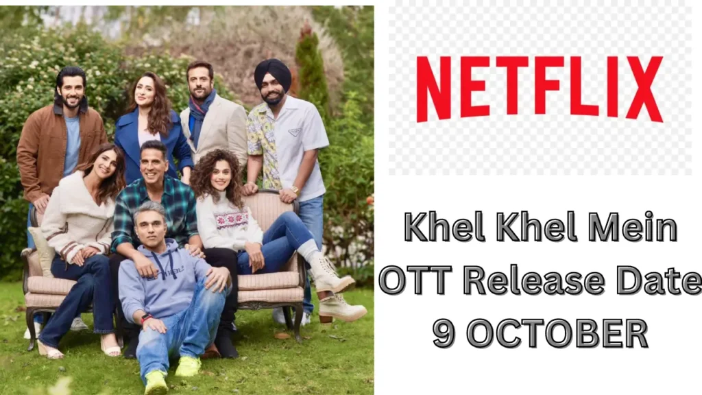 अक्षय कुमार की खेल-खेल का OTT डेट हुआ कन्फर्म 2 Add a heading 4