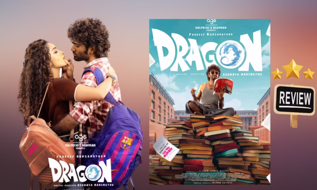 Dragon Hindi Movie Review: क्या ड्रैगन तोड़ पाएगा लव टुडे के रिकॉर्ड ? 1 Dragon Movie Review