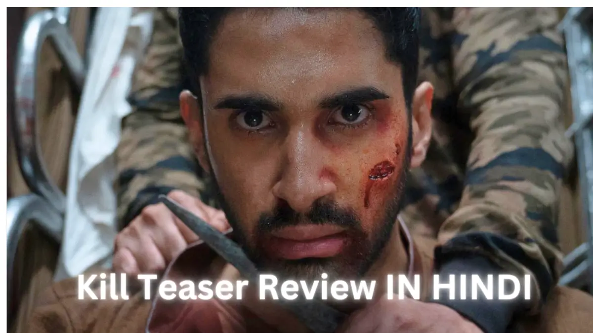 Kill Teaser Review IN HINDI