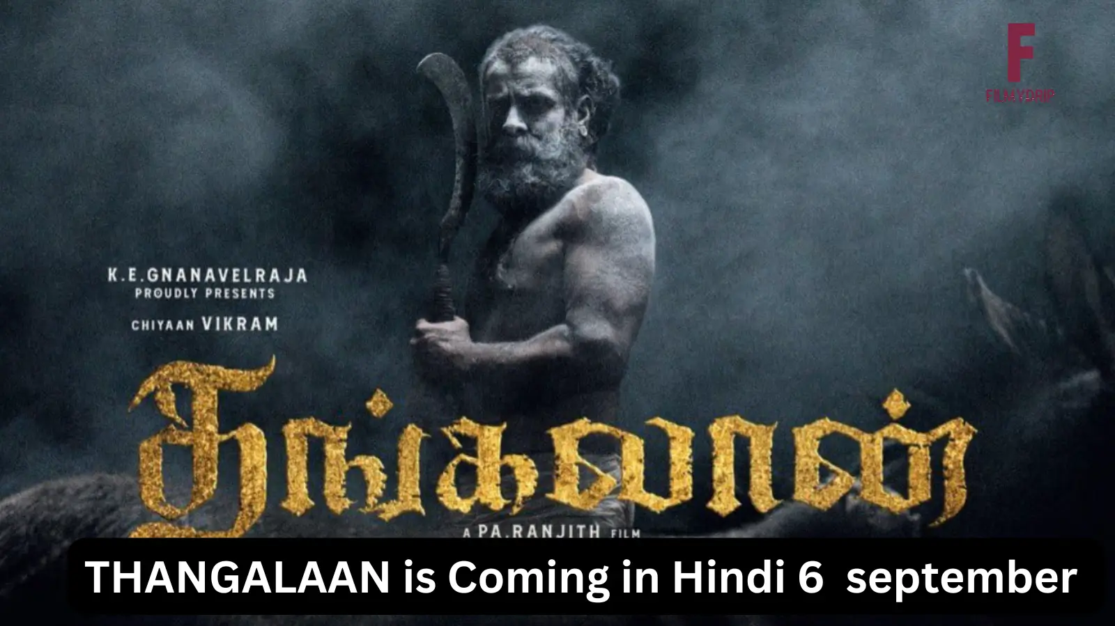 THANGALAAN is Coming in Hindi 6 september