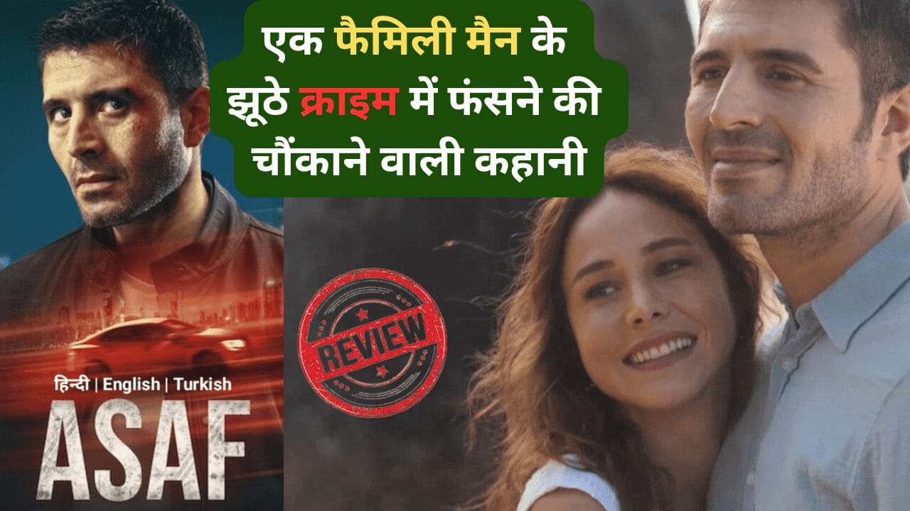 Asaf Turkish Drama Hindi Review