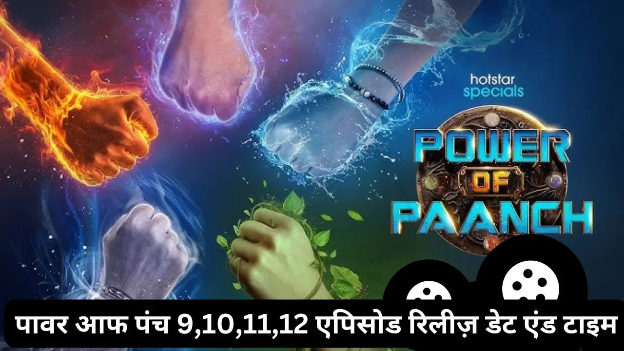 Power of Paanch 9 TO 12 Episode Release Date and Time