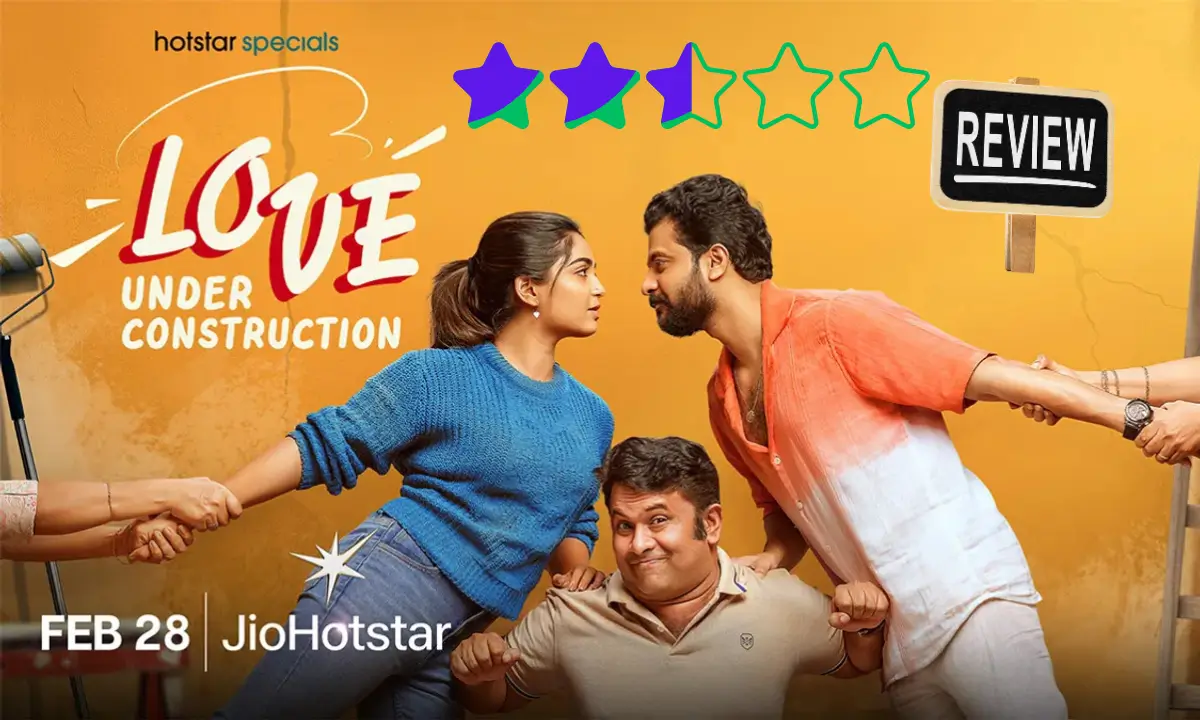 Love Under Construction review in hindi