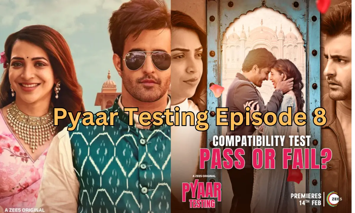 Pyaar Testing Episode 8