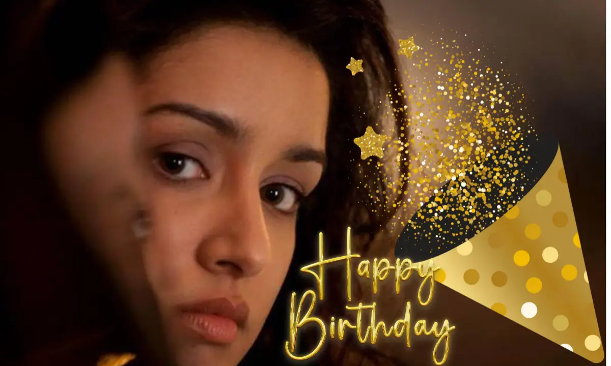 Shraddha Kapoor birthday and upcoming movies