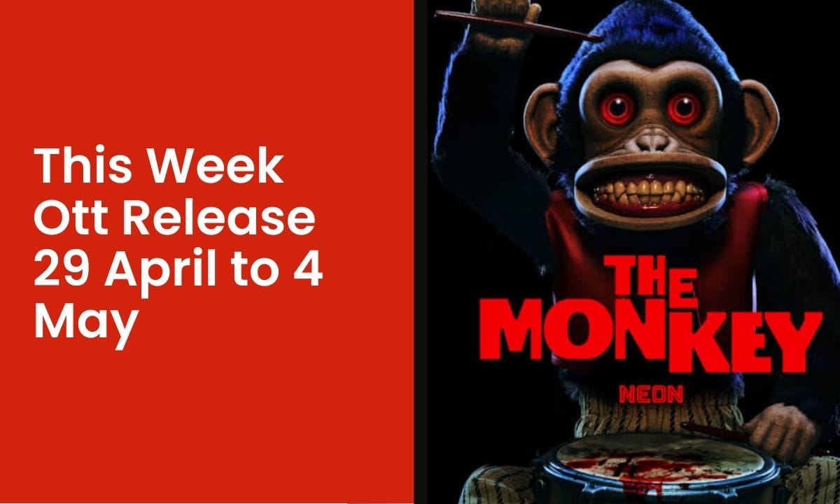 This Week Ott Release 29 April to 4 May