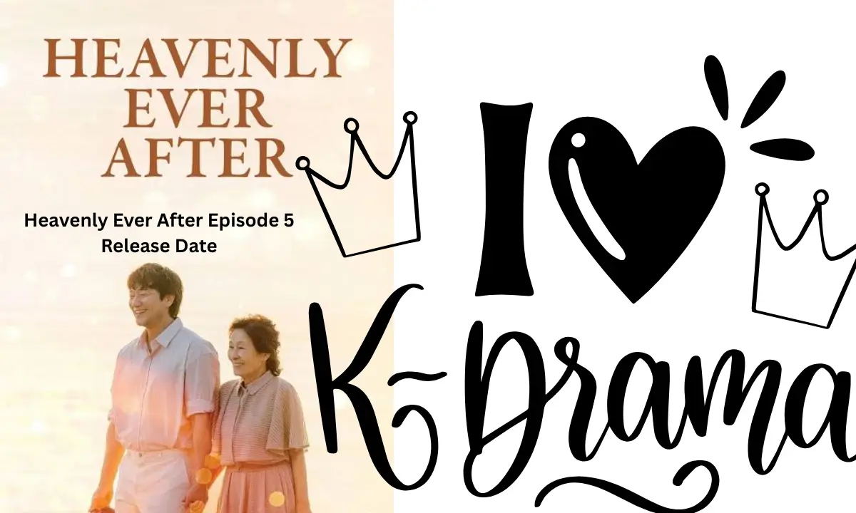 Heavenly Ever After Episode 5 Release Date