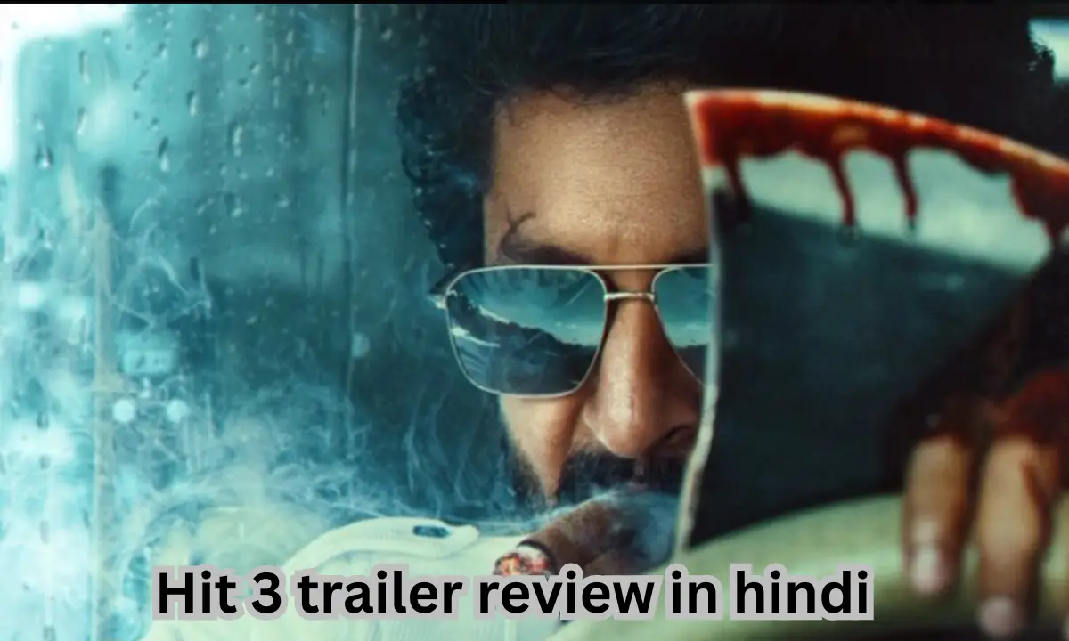 Hit 3 trailer review in hindi