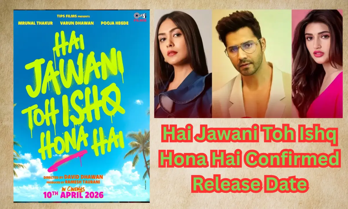 Hai Jawani Toh Ishq Hona Hai Confirmed Release Date