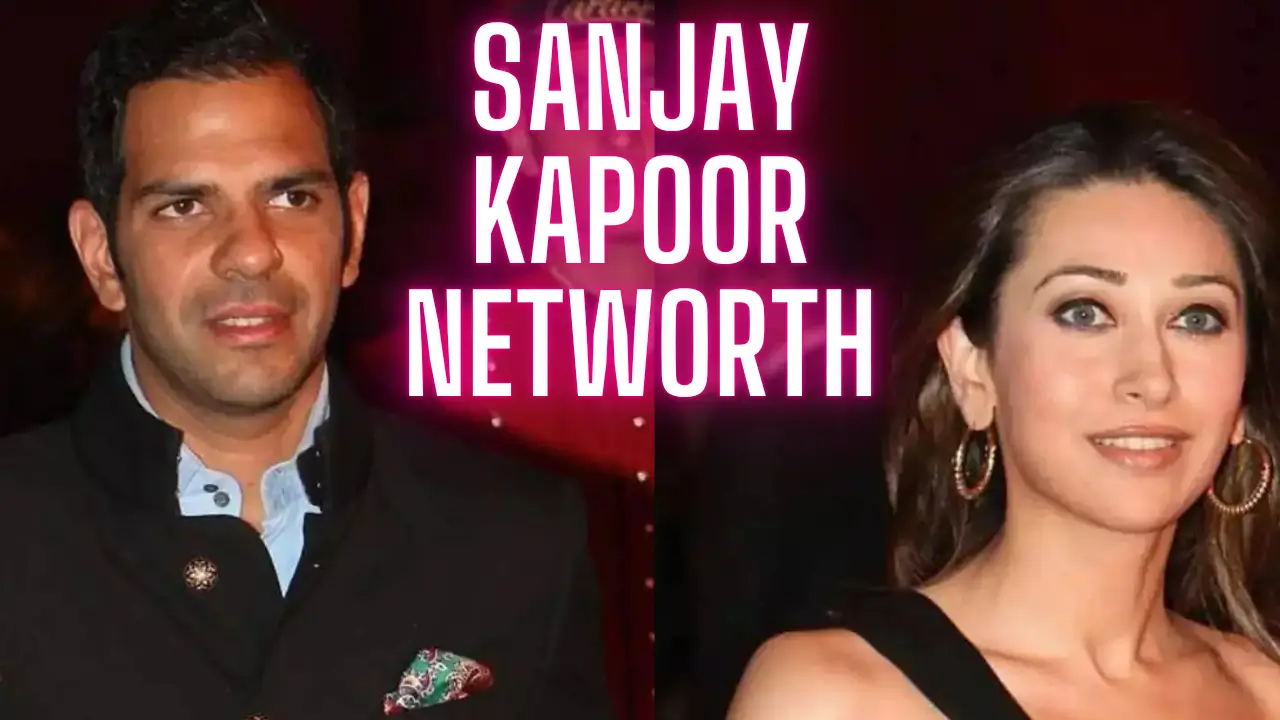 Sanjay Kapoor Networth