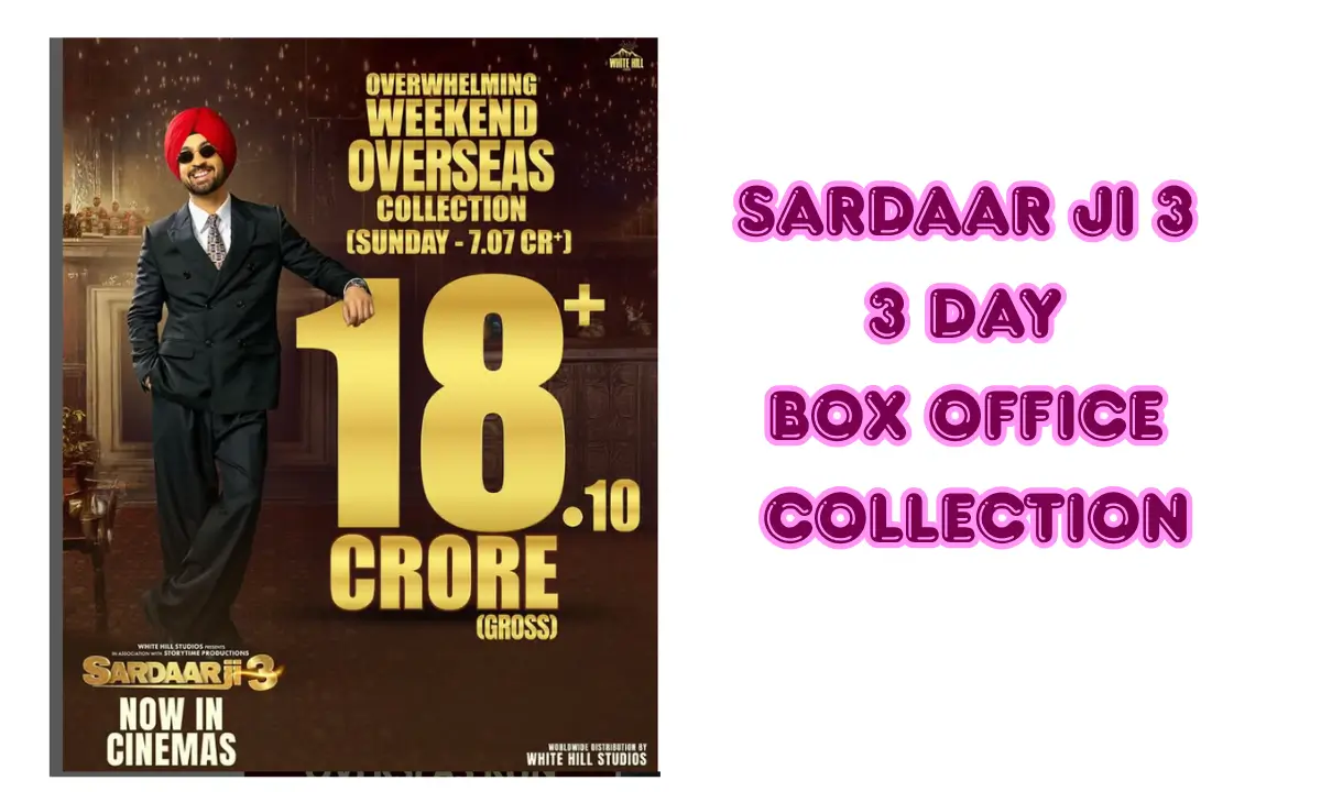 Sardaar Ji 3 three Day Box Office Collection