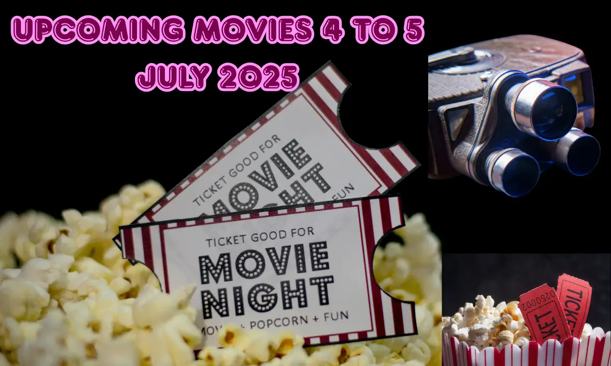 Upcoming Movies 4 to 5 July 2025