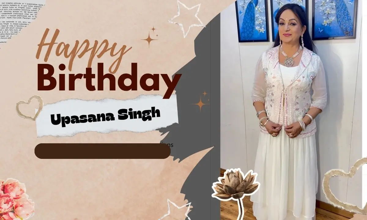 Upasana Singh Birthday
