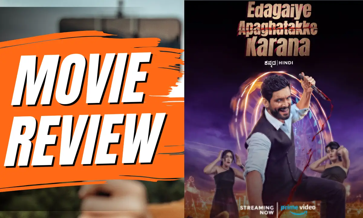 Edagaiye Apaghatakke Karana Review