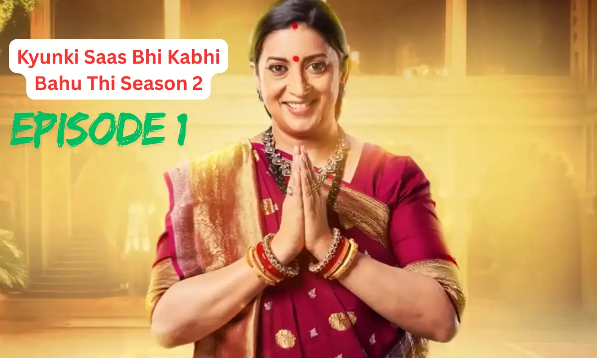 Kyunki Saas Bhi Kabhi Bahu Thi 2 Episode 1 Review