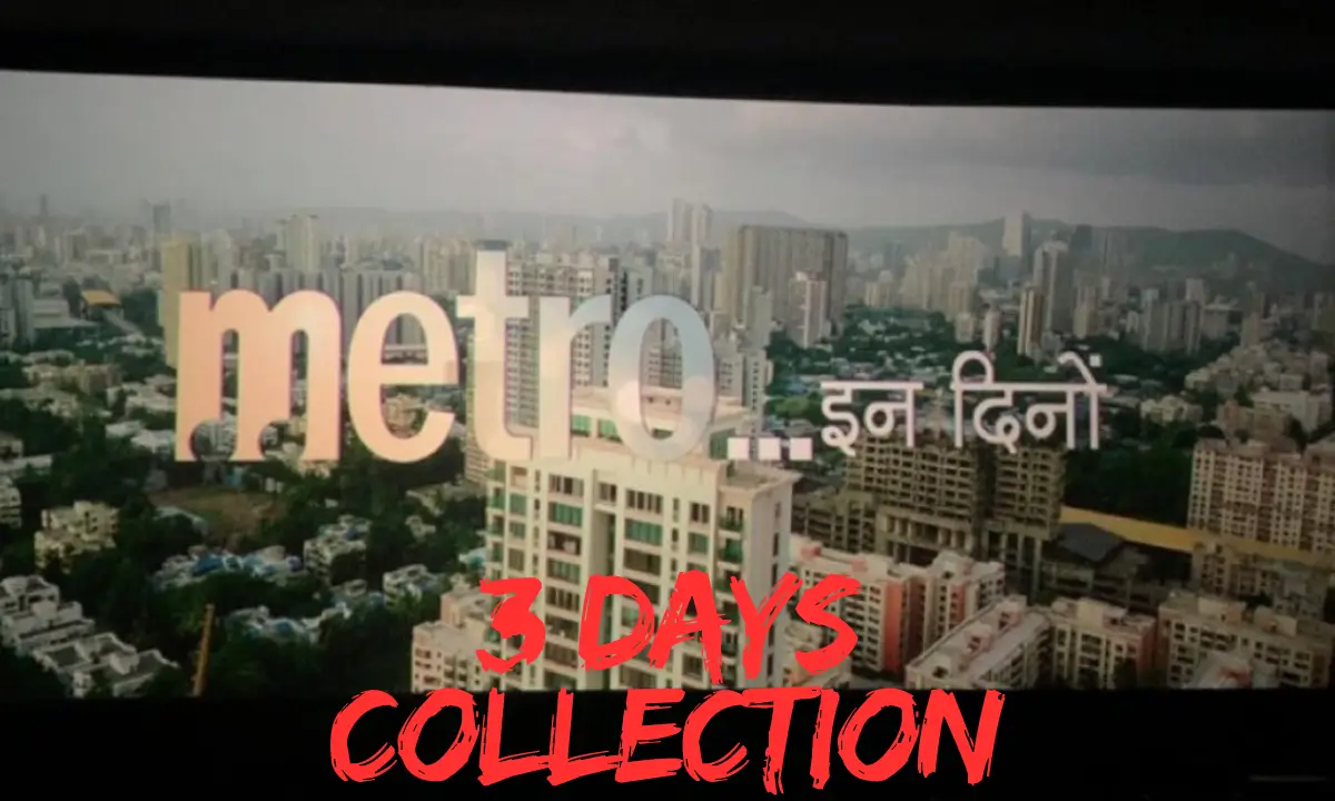 Metro In Dinon 3 day Box Office Collection बॉक्स ऑफिस पर धमाल पहले 3 दिन में 16.75 करोड़ कमाई सोमवार का टेस्ट है बाकी
