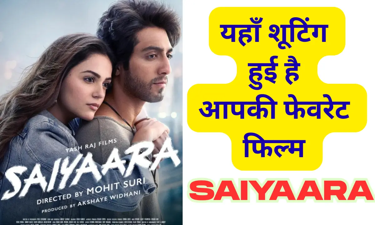 Saiyaara Movie Location