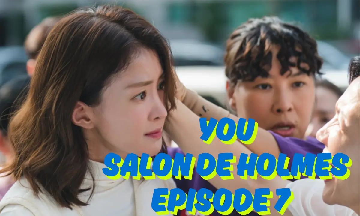 Salon De Holmes Episode 7 Release Date