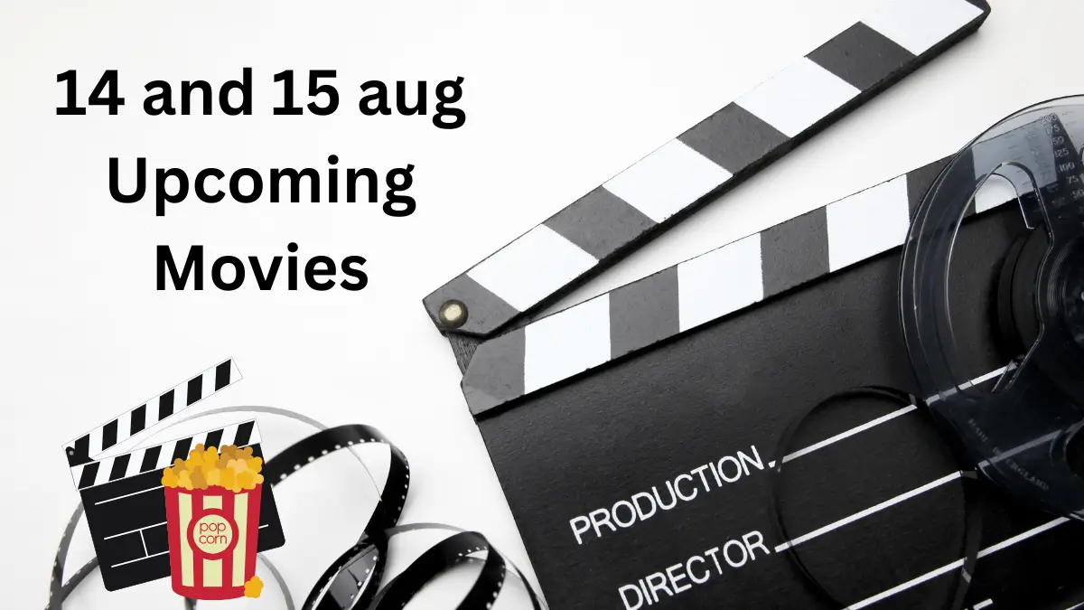 14 and 15 aug Upcoming Movies