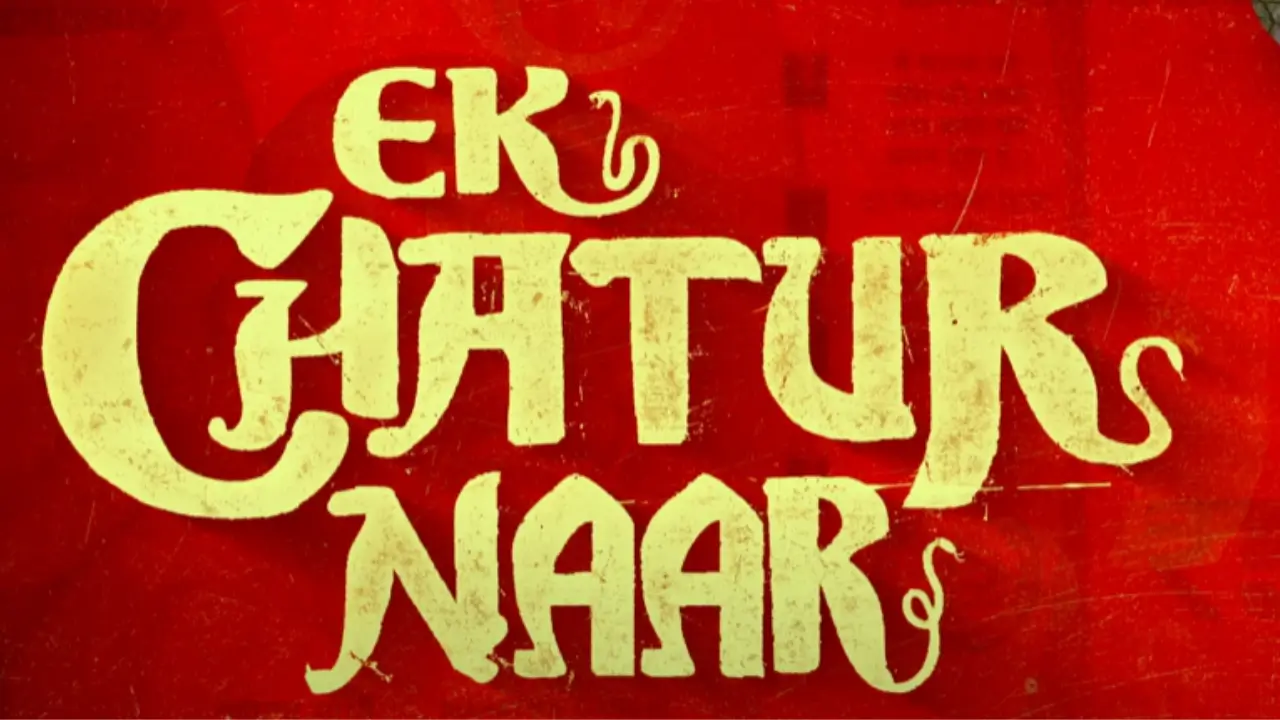 Ek Chatur Naar Trailer Review
