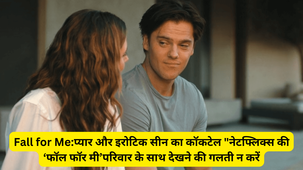 Fall for Me 2025 NETFLIX REVIEW in Hindi
